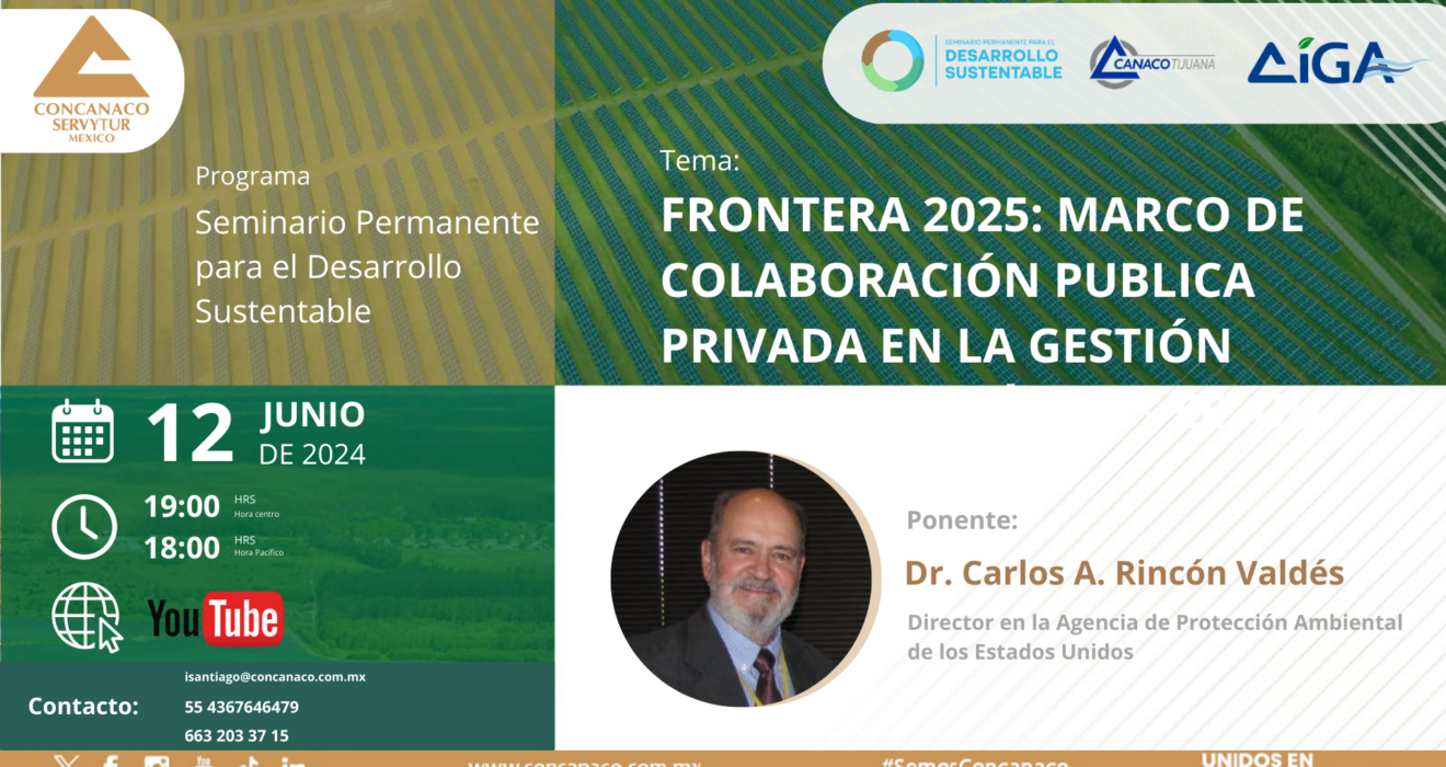 Nos acompañará El Dr. Carlos A. Rincón Valdés Director en la Agencia de Protección Ambiental de los Estados Unidos Con la ponencia: 