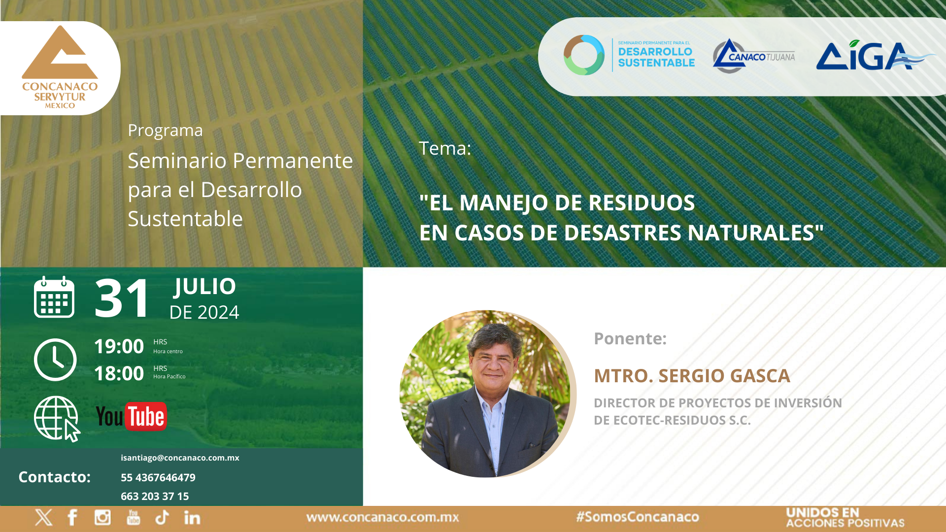 Nos acompaña el: MTRO. SERGIO GASCA Dir. Proyectos de Inversión de ECOTEC-Residuos S.C. Con la ponencia: “EL MANEJO DE RESIDUOS EN CASO DE DESASTRES NATURALES”