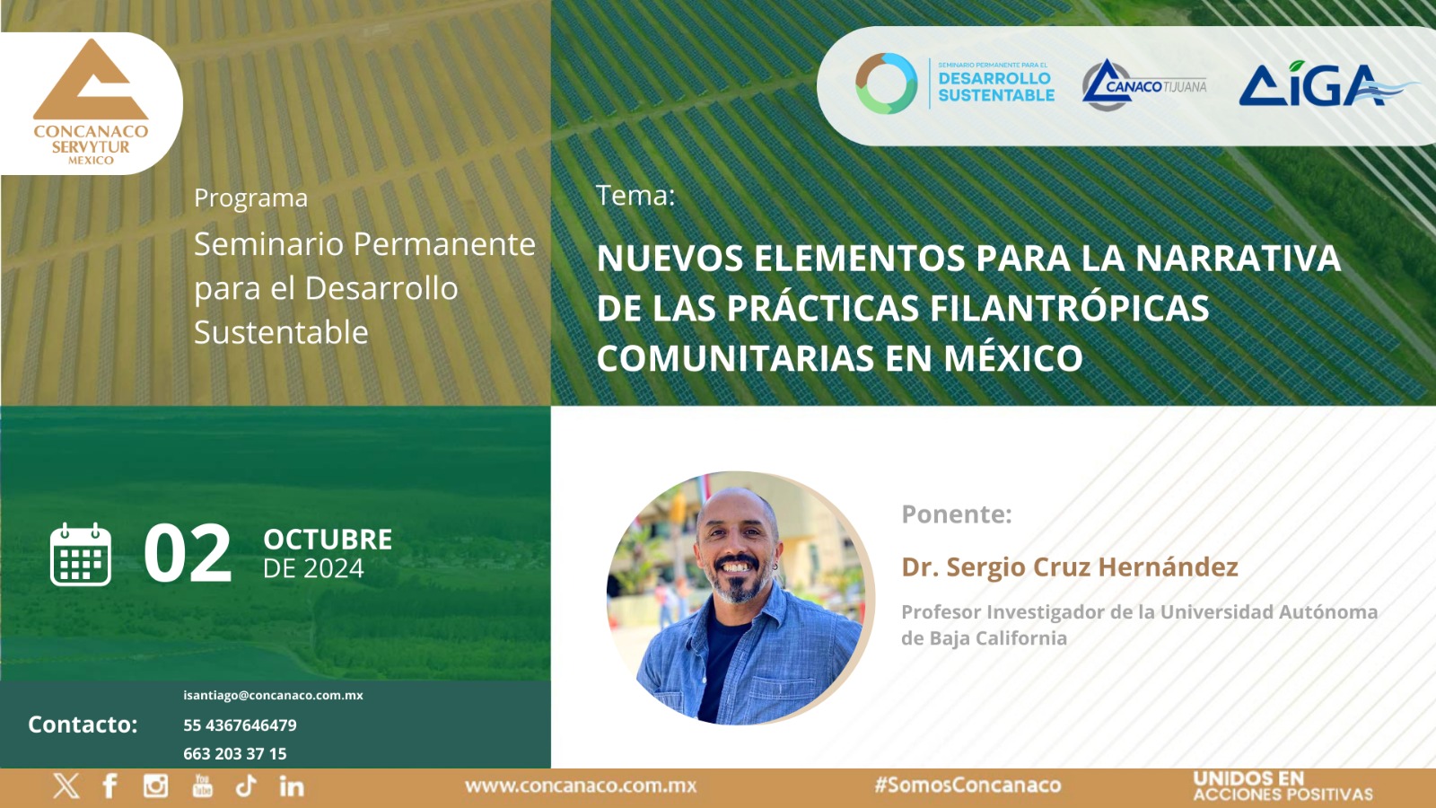 Dr. Sergio Cruz Hernández Profesor Investigador de la Universidad Autónoma de Baja California Con la ponencia: “NUEVOS ELEMENTOS PARA LA NARRATIVA DE LAS PRÁCTICAS FILANTRÓPICAS COMUNITARIAS EN MÉXICO”