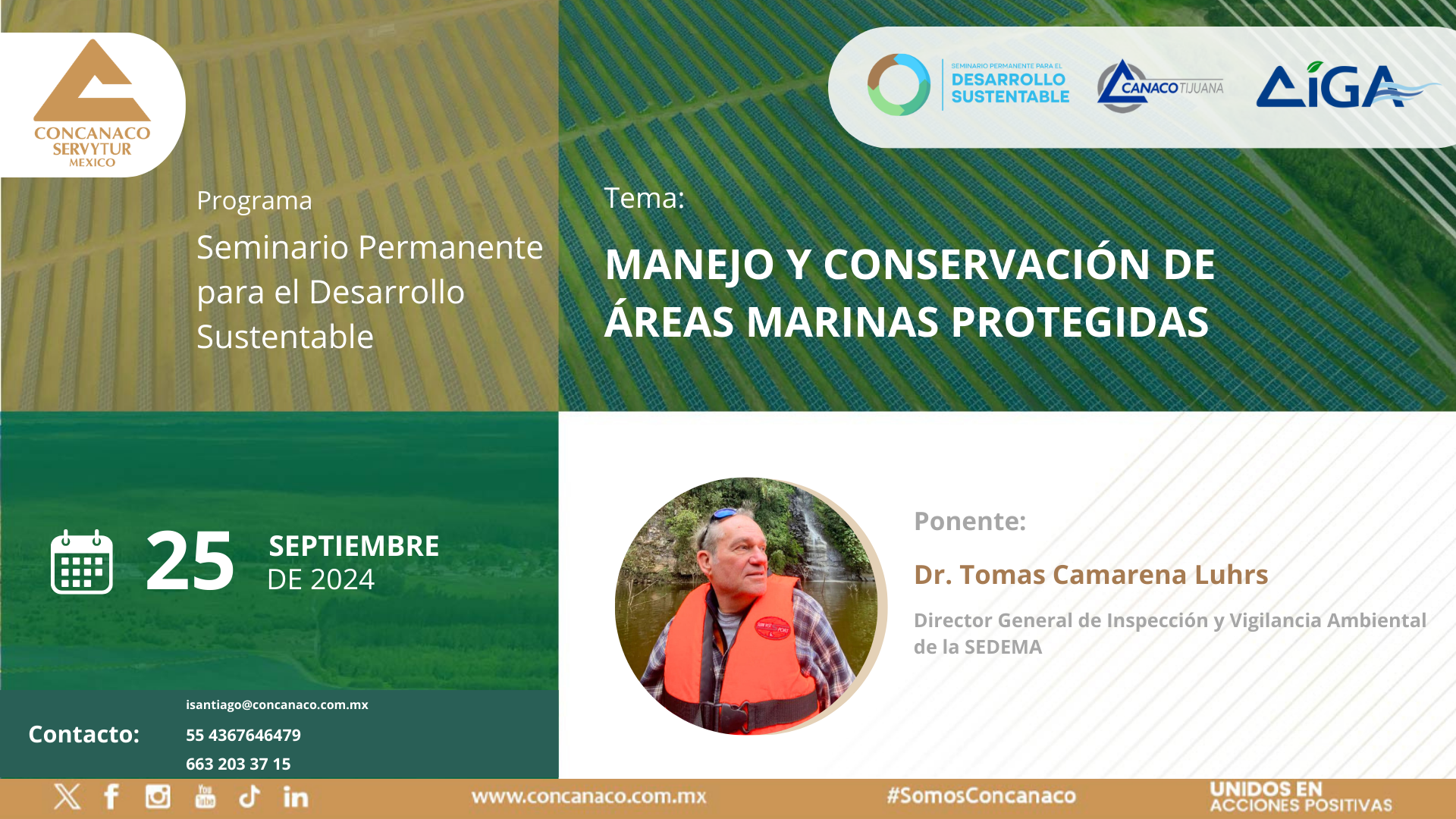 Dr. Tomas Camarena Luhrs Director General de Inspección y Vigilancia Ambiental de la SEDEMA Con la ponencia: "MANEJO Y CONSERVACIÓN DE ÁREAS MARINAS PROTEGIDAS”