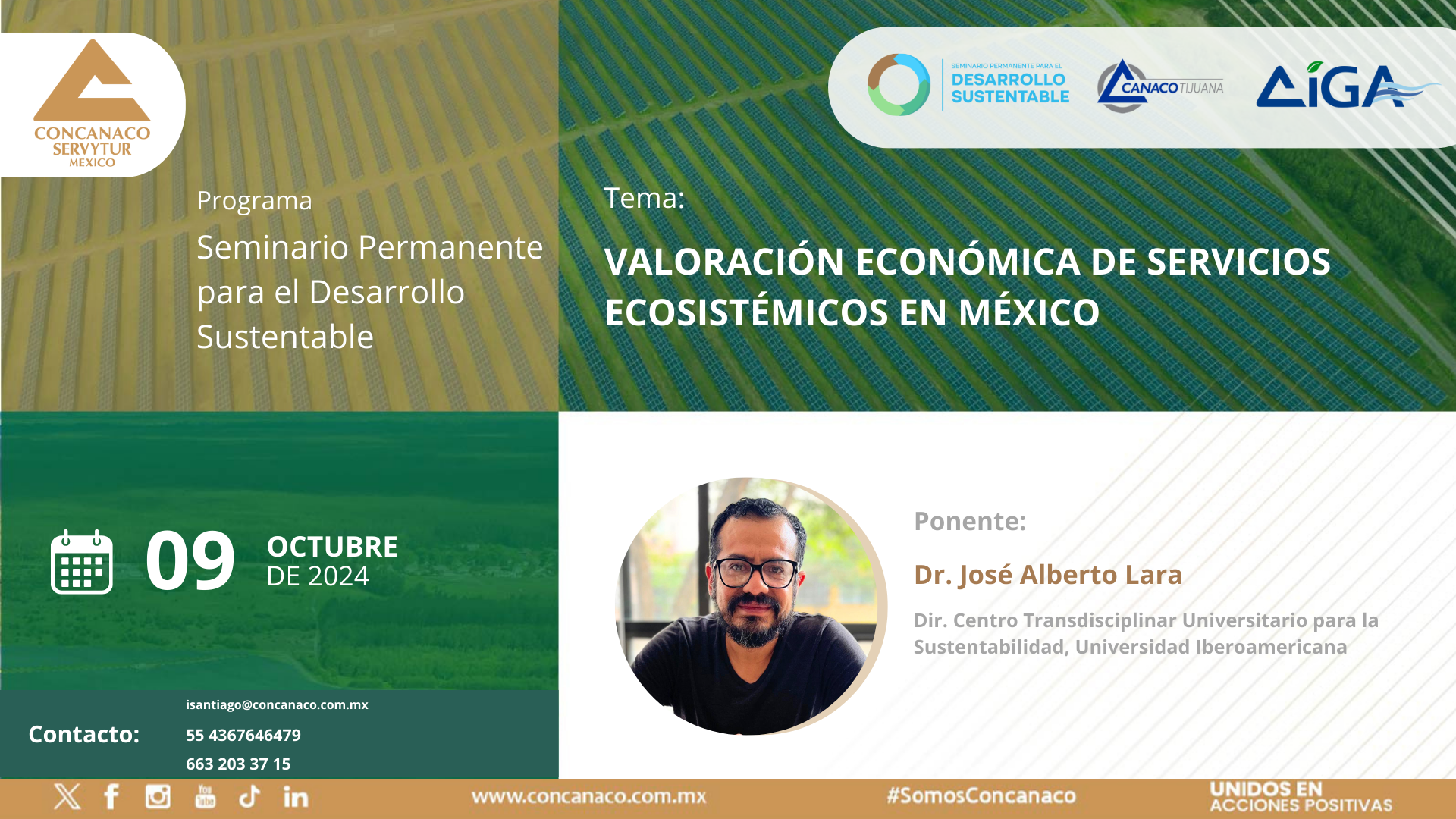 Dr. José Alberto Lara Director del Centro Transdisciplinar Universitario para la Sustentabilidad, Universidad Iberoamericana Con la ponencia: “VALORACIÓN ECONÓMICA DE SERVICIOS ECOSISTÉMICOS EN MÉXICO”