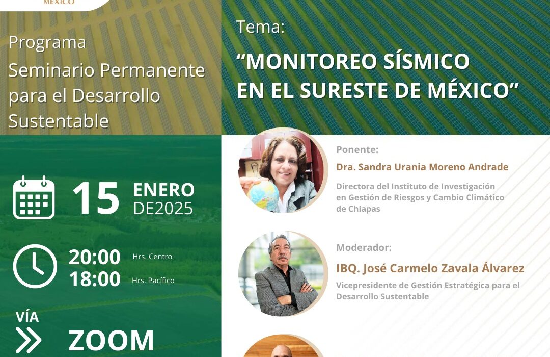 Dra. Sandra Urania Moreno Andrade Directora del Instituto de Investigación en Gestión de Riesgos y Cambio Climático de Chiapas “MONITOREO SÍSMICO EN EL SURESTE DE MÉXICO”