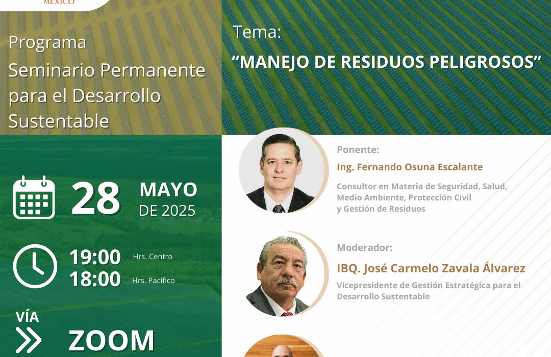 sesión del Seminario Permanente para el Desarrollo Sustentable: Fecha: 28 de mayo de 2025 Invitado: Ing. Fernando Osuna Escalante Tema: “MANEJO DE RESIDUOS PELIGROSOS”