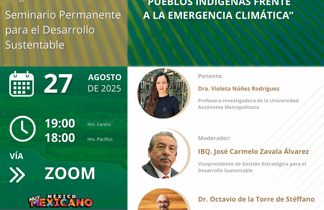 Dra. Violeta Núñez Rodríguez Profesora-Investigadora de la Universidad Autónoma Metropolitana  Tema de la sesión: “PUEBLOS INDÍGENAS FRENTE A LA EMERGENCIA CLIMÁTICA”