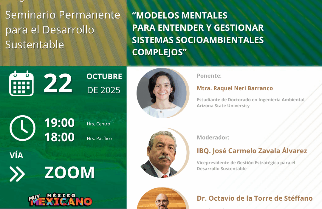 la Mtra. Raquel Neri Barranco Estudiante de Doctorado en Ingeniería Ambiental, Arizona State University, compartirá su experiencia en torno al tema: “Modelos mentales para entender y gestionar sistemas socioambientales complejos”