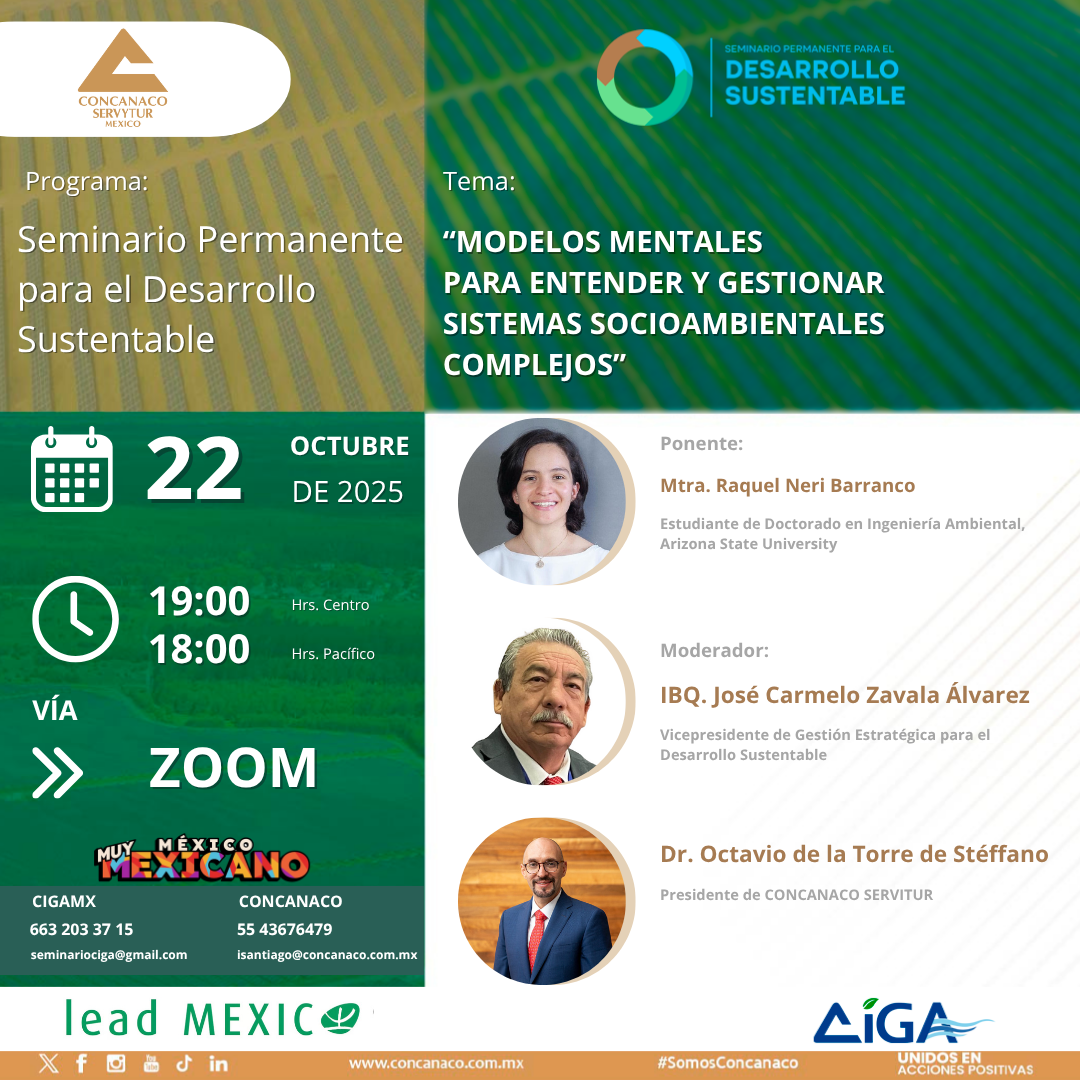 la Mtra. Raquel Neri Barranco Estudiante de Doctorado en Ingeniería Ambiental, Arizona State University, compartirá su experiencia en torno al tema: “Modelos mentales para entender y gestionar sistemas socioambientales complejos”